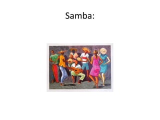Samba:
 