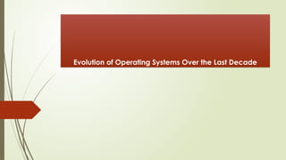 Operating systems Evolution overviews.pptx