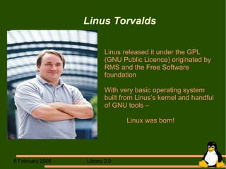 Linus Torvalds  Linus released it under the GPL (GNU Public Licence) originated by RMS and the Free Software foundation With very basic operating system built from Linus’s kernel and handful of GNU tools –    Linux was born! 