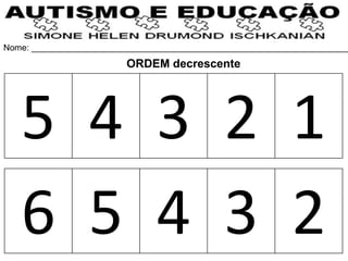 Nome: __________________________________________________________________
5 4 3 2 1
6 5 4 3 2
ORDEM decrescente
 