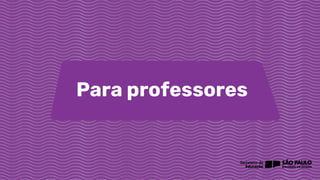 Para professores
 