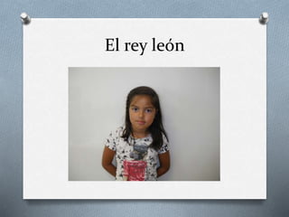El rey león
 