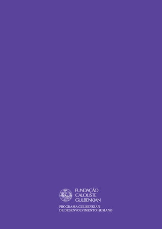 PROGRAMA GULBENKIAN
DE DESENVOLVIMENTO HUMANO
 