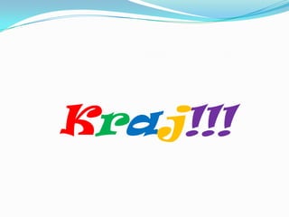 Kraj!!!
 