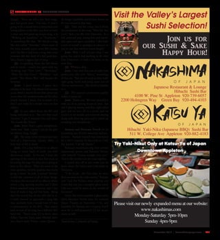 November 2015 | SceneNewspaper.com | R27
ENTERTAINMENT // MARIANAS TRENCH
Japanese Restaurant & Lounge
Hibachi • Sushi Bar
4100 W. Pine St • Appleton • 920-739-6057
2200 Holmgren Way • Green Bay • 920-494-4103
Hibachi • Yaki-Niku (Japanese BBQ) • Sushi Bar
511 W. College Ave • Appleton • 920-882-4183
Please visit our newly expanded menu at our website:
www.nakashimas.com
Monday-Saturday 5pm-10pm
Sunday 4pm-9pm
Visit the Valley’s Largest
Sushi Selection!
Join us for
our Sushi & Sake
Happy Hour!
Try Yaki-Niku! Only at Katsu-Ya of Japan
Downtown Appleton
(laugh). There are still a few ‘fun’ songs,
and feel-good jams. For one, if you’re
going to do a record that’s a meticulous and
loving tribute to the 80’s, you have to have
at least one feel-good up-tempo song, a la
“Walking on Sunshine,” or “Footloose,”
or something like that. We did do a song
like that called “Yesterday,” where some of
the lyrics actually quote some 80’s movies
and I felt like it had been a long time since
someone did that kind of a feel good jam,
like a Kenny Loggins type of song.
JJJ: In speaking about the full album
and its tracks…would you agree with my
thinking that “One Love,” “Yesterday,”
“Who Do You Love,” “Wildfire,” and
maybe “This Means War,” will become the
favorites?
Josh: I don’t know…I guess that
remains to be seen! I’m always very curious
to see when a record of ours first comes out
to see what the standout tracks are for other
people because I mean, I’m so inside of it
that I can’t really be a reliable voice on that
subject.
JJJ: So you talked about the 80’s and
being embodied in it. The very first track
“Astoria,” I got 2 minutes into and went,
‘He sounds like Prince!’
Josh: Yeah? That’s a great compliment,
thank you! Yeah, I guess I can do the girl-
ish falsetto thing (laugh).
JJJ: The song moves forward and into
kind of a Supertramp, Queen, Abba…a
little hint of MJ in there?
Josh: I’m a big believer in an album
being an entire body of work, not with
throwaway tracks. So for me, I want the
opening of the record in that first track to
be setting the stage for what you’re going to
hear in this album. What are some of the
sonic qualities, the lyric qualities that you’re
going to hear? So yeah, I wanted “Astoria”
to feel like a preview to all of those things.
I’ve done this on most of our albums where
there’s a big opening number and I don’t
follow standard song structure, and I just
kind of make it big and free form. Being
that this record has all this 80’s feel to it,
I really wanted to approach a song like
that, probably how I would have if I was
a contemporary in the 80’s. That meant
each section of the song has a different 80’s
band feel. There’s some U2 in there, some
Police, Tears for Fears, some Michael Jack-
son, there’s some Prince…some Queen…
all things I probably would have drawn on
if I was around at that time.
JJJ: Take me for crazy, but I think
the production of the song “Who Do You
Love,” feels a bit like One Direction. In a
full, potential pop, young love and repeat-
play again and again capability. I did make
a note to myself to apologize in advance to
you in case that reference hurts (laugh)!
Josh: Well, I will tell you what I was
going for, and it had nothing to do with
One Direction…it had a lot more to do
with Toto.
JJJ: Whoops, okay...
Josh: I was after that sort of really lush
production, like with “Africa,” something
of that era. That sort of vocal quality, really
tight gang vocals and using some sort of
African instruments…like there’s a kalmiba
in it.
JJJ: The superior production quality
makes it jump out.
Josh: Thank you! We even recorded it
with ten of us playing drums at once. Ian
and I playing drums, and then eight other
guys and we were all in a circle, and we
mic’d it in the middle and everyone playing
along with these big parts and it ended up
sounding very thunderous.
Ramsay and Marianas Trench are an
interesting mix of solid musicians and per-
formers. Ramsay himself was nominated
for a 2013 Grammy for his work on Carly
Rae Jepsen’s “Call Me Maybe.”
Ramsay’s bandmates dig into current
mainstream sports, and Ramsay’s Twitter
calls himself “Gayest straight boy ever.”
They’re like brothers on the road together.
I tipped him off to just make sure he
knew about the Green and Gold while in
Titletown.
“I do know…the first time we were
there we went to the radio station,” Ramsay
said “and the Packers were playing and
Green Bay was just a complete ghost town!
Like you could lie down in the middle of
the street!”
Green Bay won’t resemble a ghost town
when Marianas Trench plays the intimate
Meyer Theatre on November 17th, and
hopefully for Ramsay and company they’ll
soon be in well-populated US hit music
charts as well.
Tweet Jeremy J. Johanski @TripleJx
 
