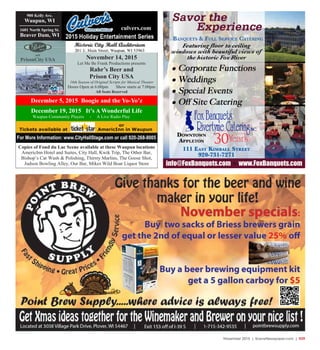 November 2015 | SceneNewspaper.com | R29
Tickets available at AmericInn in Waupun
or
For More Information: www.CityHallStage.com or call 920-268-8005
November 14, 2015
Let Me Be Frank Productions presents
Rahr’s Beer and
Prison City USA
16th Season of Original Scripts for Musical Theater
Doors Open at 6:00pm Show starts at 7:00pm
All Seats Reserved
December 5, 2015 Boogie and the Yo-Yo’z
December 19, 2015 It’s A Wonderful Life
Waupun Community Players - A Live Radio Play
Copies of Fond du Lac Scene available at these Waupun locations
AmericInn Hotel and Suites, City Hall, Kwik Trip, The Other Bar,
Bishop’s Car Wash & Polishing, Thirsty Marlins, The Goose Shot,
Judson Bowling Alley, Our Bar, Mikes Wild Boar Liquor Store
900 Kelly Ave.
Waupun, WI
1601 North Spring St.
Beaver Dam, WI
culvers.com
and
PrisonCity USA
30
info@FoxBanquets.com www.FoxBanquets.com
 