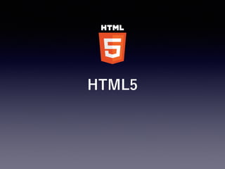 HTML5
 