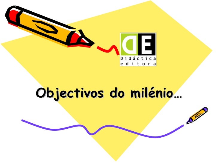 Objectivos do milénio… 