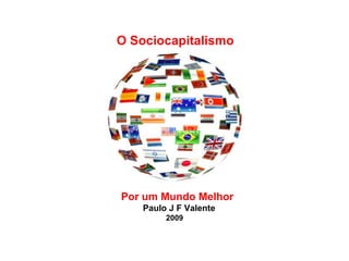 O Sociocapitalismo Por um Mundo Melhor Paulo J F Valente 2009 