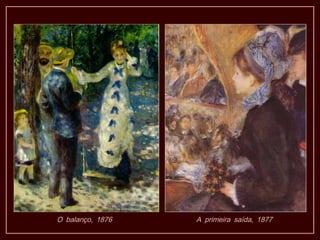 O balanço, 1876   A primeira saída, 1877
 