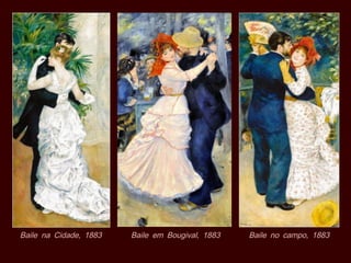 ,Baile na Cidade 1883 ,Baile em Bougival 1883 ,Baile no campo 1883
 