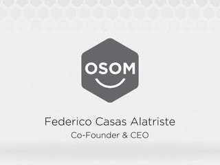 Federico Casas Alatriste
    Co-Founder & CEO
 