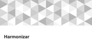 Harmonizar
 