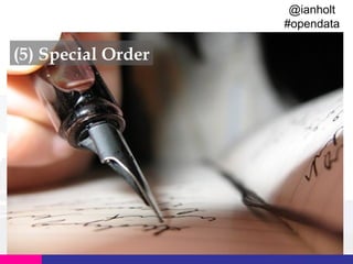 @ianholt
#opendata

(5) Special Order

 
