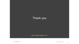 Thank you
www.geovation.uk
© Geovation 2015
36
 