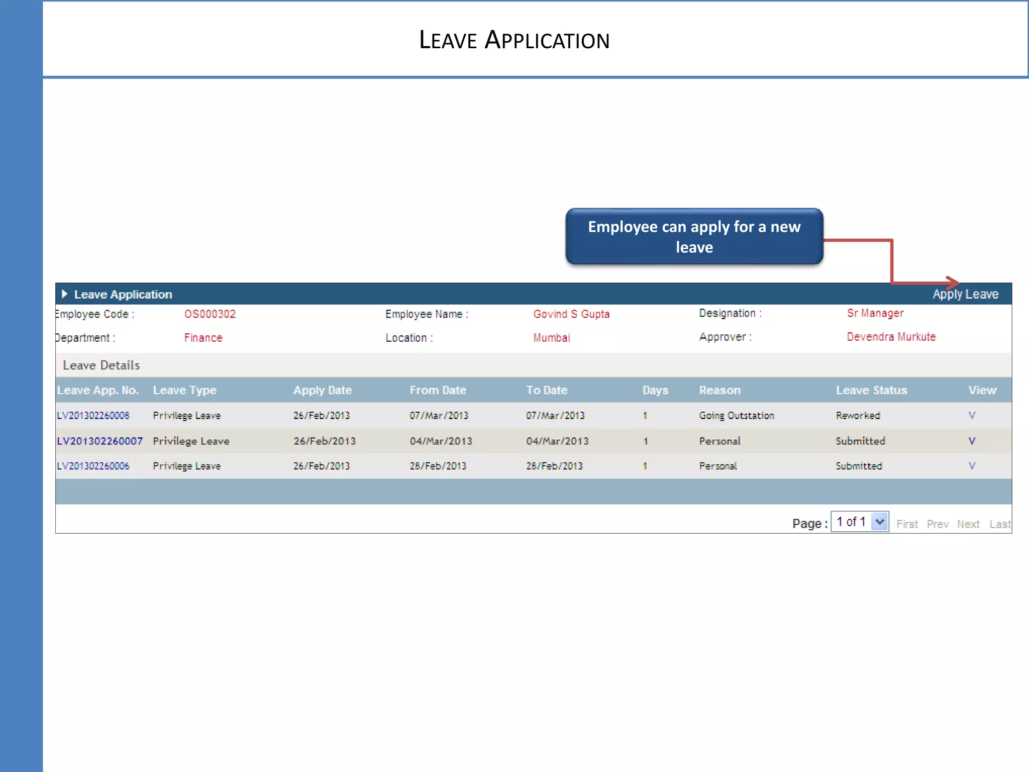 LEAVE APPLICATION
Employee can apply for a new
leave
 