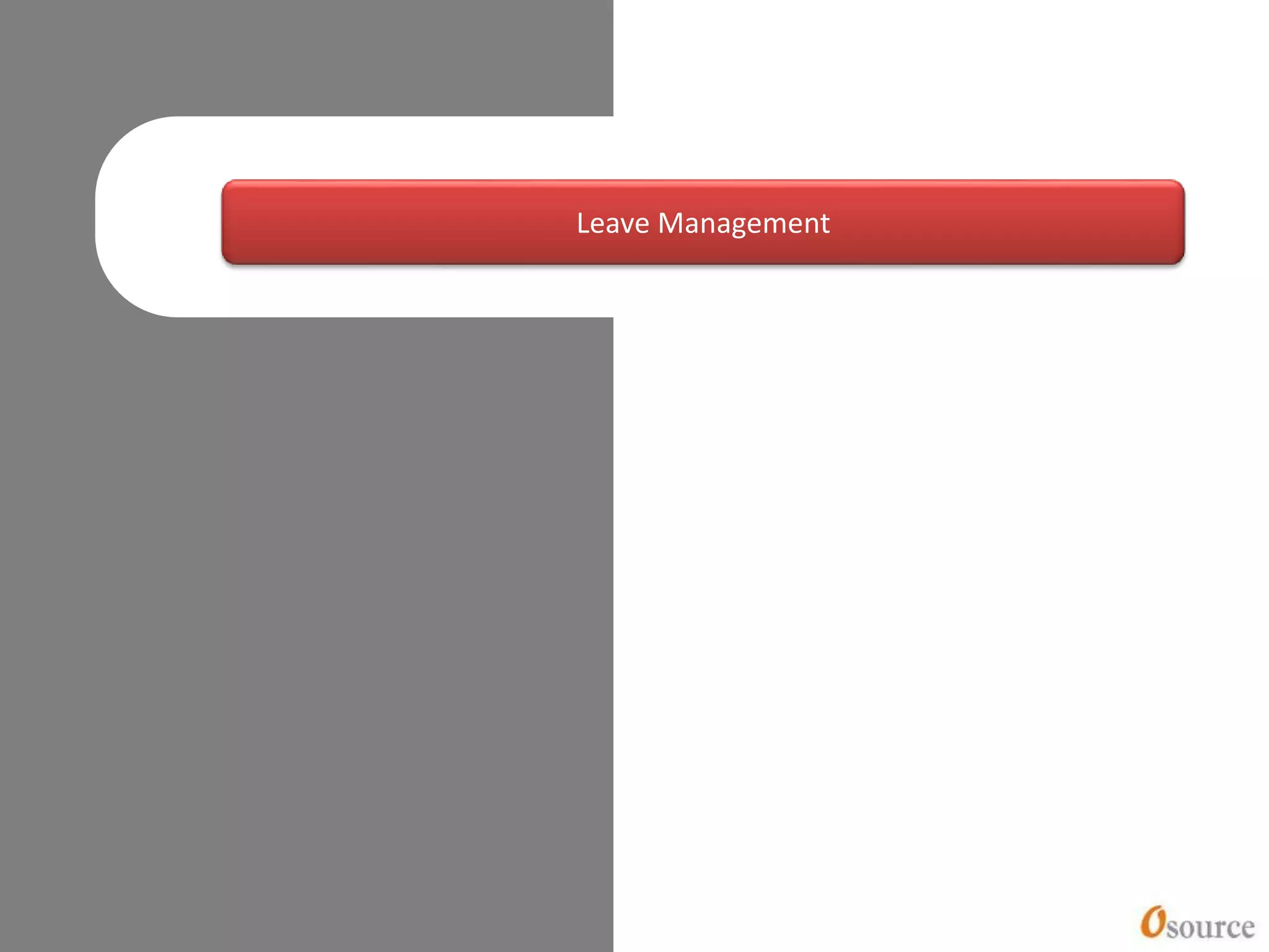 3
Leave Management
 