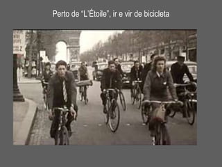 Perto de “ L’Étoile ”, ir e vir de bicicleta 