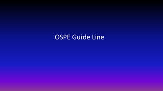 OSPE Guide Line
 