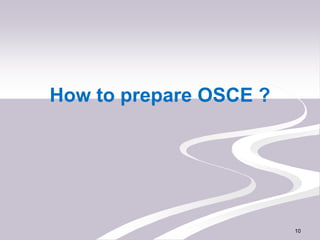 How to prepare OSCE ?
10
 