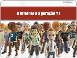 Artur Rodrigues As gerações e a Internet 