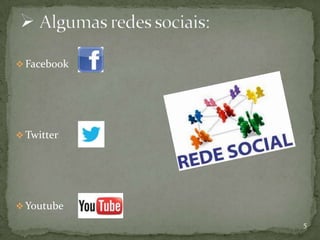  Facebook




 Twitter




 Youtube
             5
 