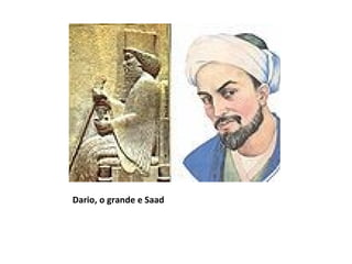 Dario, o grande e Saad 