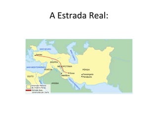 A Estrada Real:
 