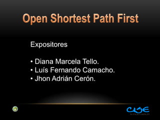 Open Shortest Path First Expositores ,[object Object]