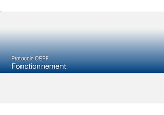 Protocole OSPF

Fonctionnement
 