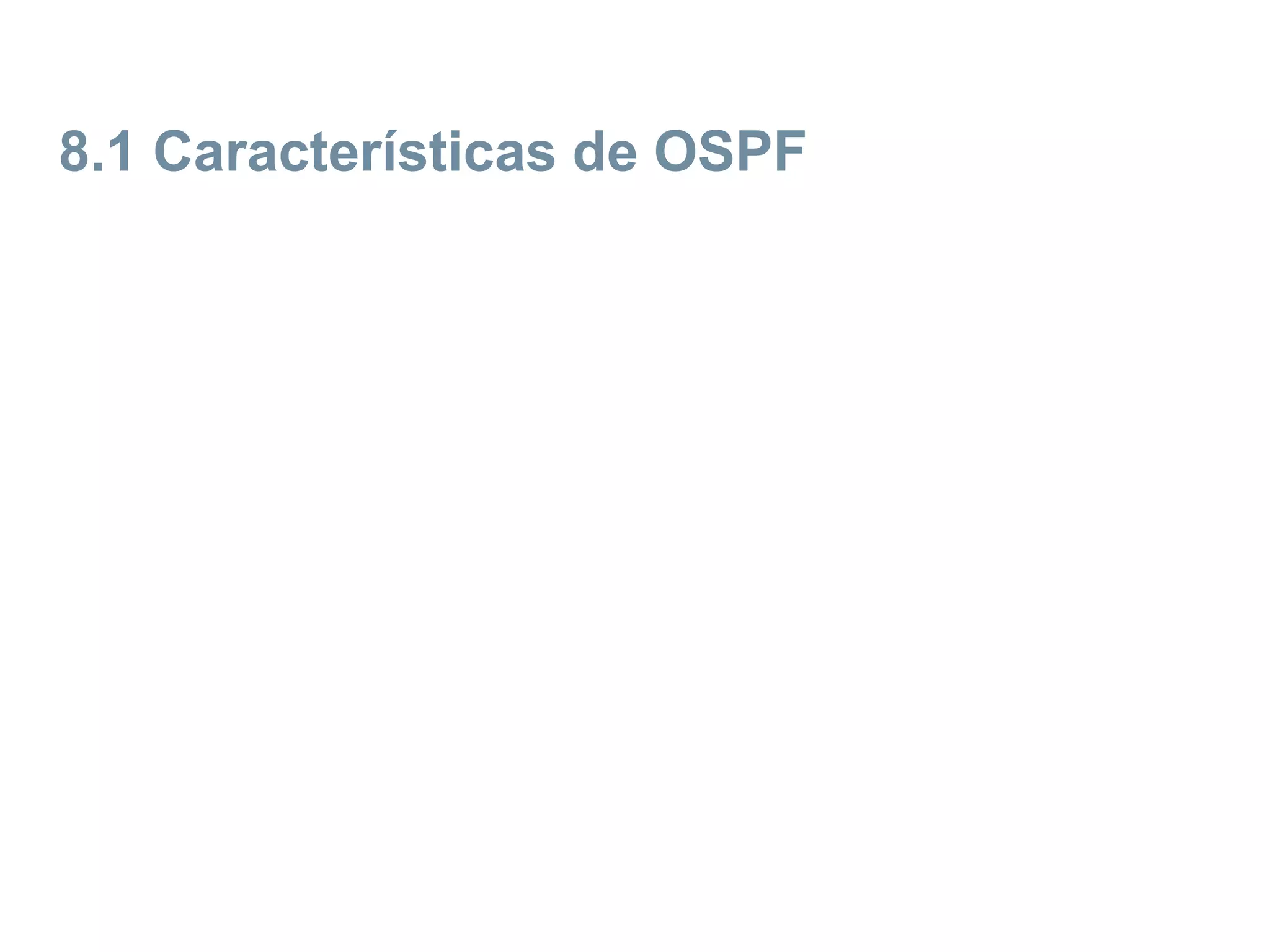 8.1 Características de OSPF
 