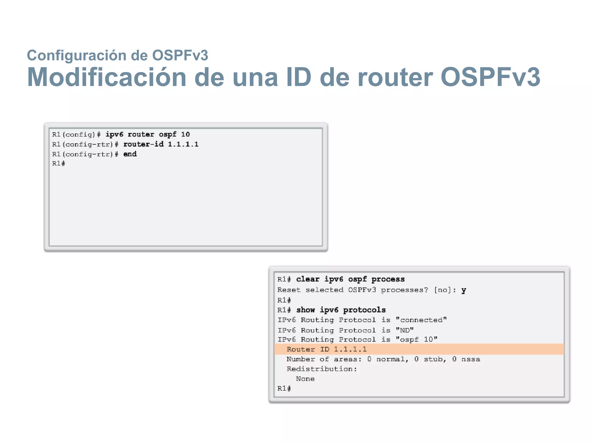 Configuración de OSPFv3
Modificación de una ID de router OSPFv3
 