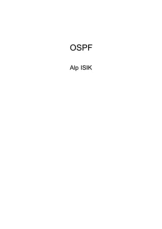 OSPF

Alp ISIK
 