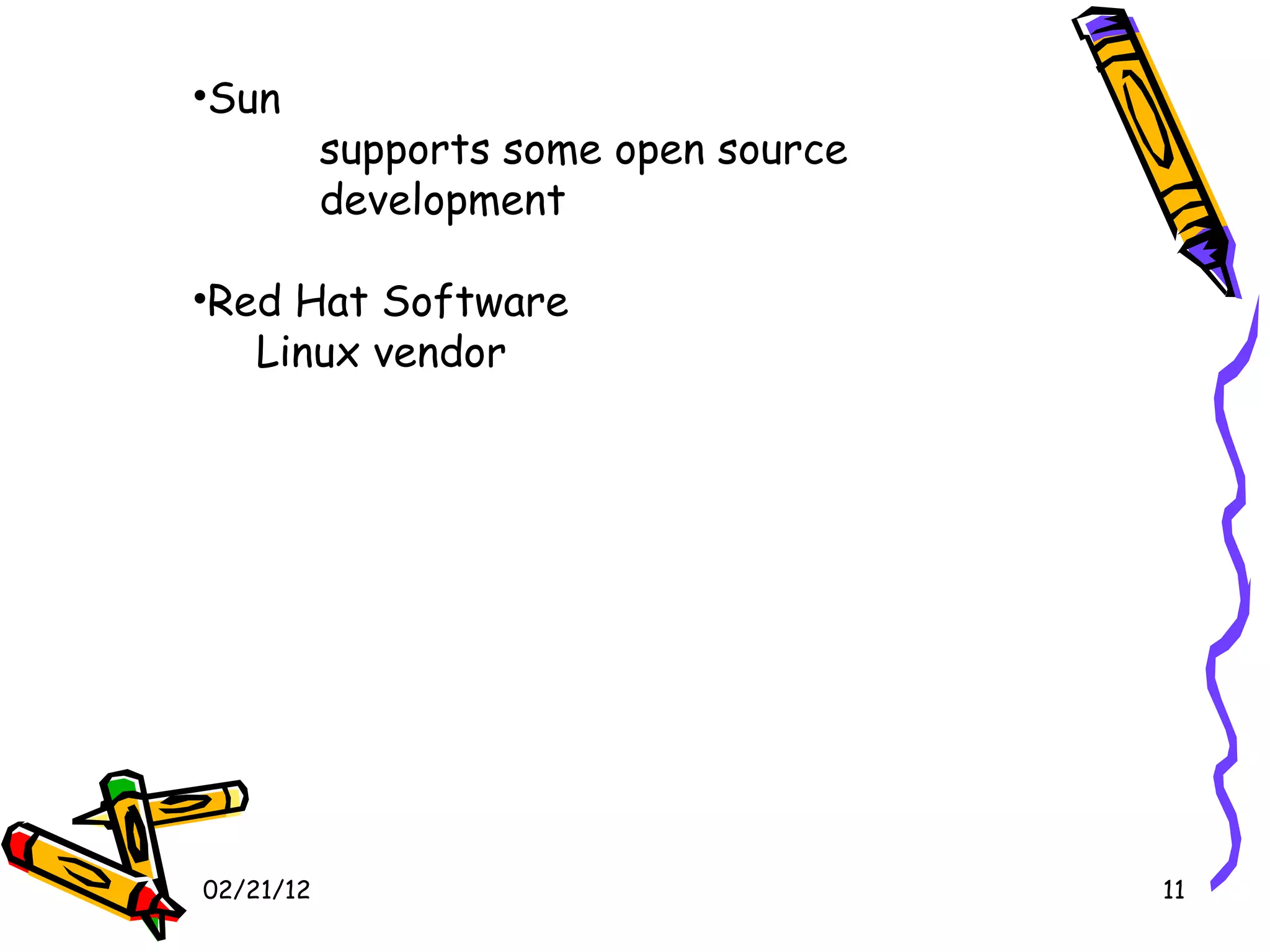 02/21/12 Sun supports some open source development Red Hat Software Linux vendor  