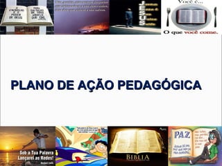 PLANO DE AÇÃO PEDAGÓGICA 