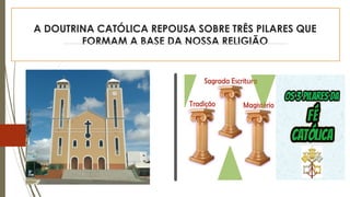 Os Pilares da Igreja Católica aposto.pptx