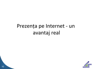 Prezen ? a pe Internet - un  avantaj  real 