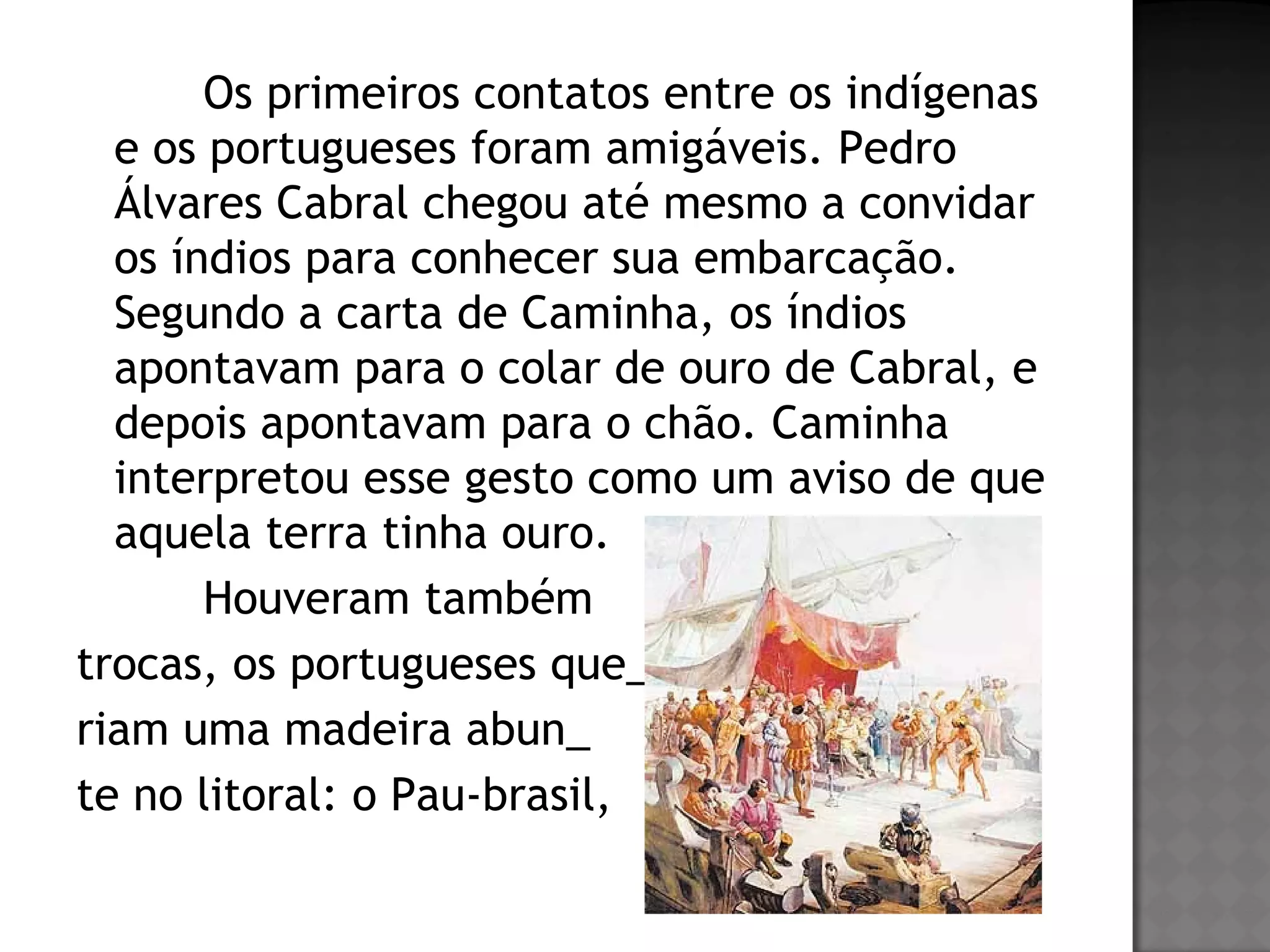 Os portugueses e os primeiros contatos com os indígenas. | PPT