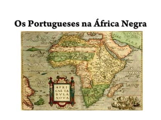 Os Portugueses na África NegraOs Portugueses na África Negra
 