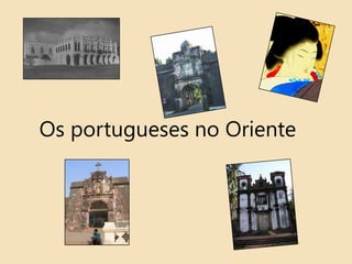 Os portugueses no Oriente 