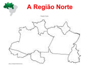 A Região Norte 