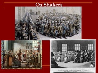 Os Shakers
11
 