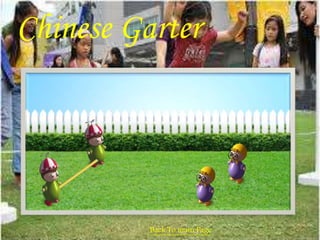 Chinese Garter 
Back To main Page 
 