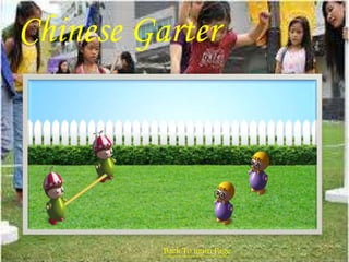 Chinese Garter 
Back To main Page 
 