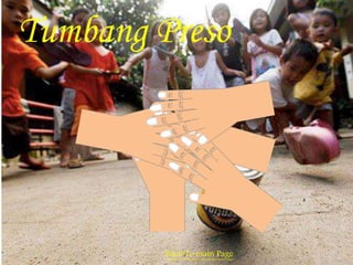 Tumbang Preso 
Back To main Page 
 