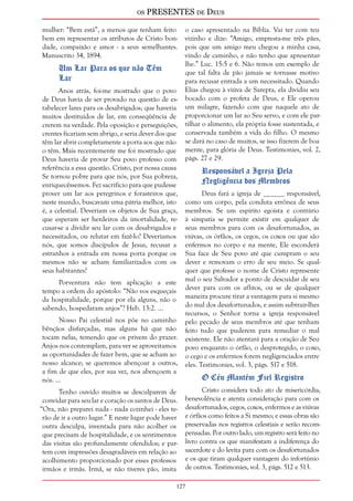 os PRESENTES de Deus 
mulher: “Bem está”, a menos que tenham feito 
bem em representar os atributos de Cristo bon-dade, 
compaixão e amor - a seus semelhantes. 
127 
Manuscrito 34, 1894. 
Um Lar Para os que não Têm 
Lar 
Anos atrás, foi-me mostrado que o povo 
de Deus havia de ser provado na questão de es-tabelecer 
lares para os desabrigados; que haveria 
muitos destituídos de lar, em conseqüência de 
crerem na verdade. Pela oposição e perseguições, 
crentes ficariam sem abrigo, e seria dever dos que 
têm lar abrir completamente a porta aos que não 
o têm. Mais recentemente me foi mostrado que 
Deus haveria de provar Seu povo professo com 
referência a essa questão. Cristo, por nossa causa 
Se tornou pobre para que nós, por Sua pobreza, 
enriquecêssemos. Fez sacrifício para que pudesse 
prover um lar aos peregrinos e forasteiros que, 
neste mundo, buscavam uma pátria melhor, isto 
é, a celestial. Deveriam os objetos de Sua graça, 
que esperam ser herdeiros da imortalidade, re-cusar- 
se a dividir seu lar com os desabrigados e 
necessitados, ou relutar em fazê-lo? Deveríamos 
nós, que somos discípulos de Jesus, recusar a 
estranhos a entrada em nossa porta porque os 
mesmos não se acham familiarizados com os 
seus habitantes? 
Porventura não tem aplicação a este 
tempo a ordem do apóstolo: “Não vos esqueçais 
da hospitalidade, porque por ela alguns, não o 
sabendo, hospedaram anjos”? Heb. 13:2. ... 
Nosso Pai celestial nos põe no caminho 
bênçãos disfarçadas, mas alguns há que não 
tocam nelas, temendo que os privem do prazer. 
Anjos nos contemplam, para ver se aproveitamos 
as oportunidades de fazer bem, que se acham ao 
nosso alcance; se queremos abençoar a outros, 
a fim de que eles, por sua vez, nos abençoem a 
nós. ... 
Tenho ouvido muitos se desculparem de 
convidar para seu lar e coração os santos de Deus. 
“Ora, não preparei nada - nada cozinhei - eles te-rão 
de ir a outro lugar.” E neste lugar pode haver 
outra desculpa, inventada para não acolher os 
que precisam de hospitalidade, e os sentimentos 
das visitas são profundamente ofendidos; e par-tem 
com impressões desagradáveis em relação ao 
acolhimento proporcionado por esses professos 
irmãos e irmãs. Irmã, se não tiveres pão, imita 
o caso apresentado na Bíblia. Vai ter com teu 
vizinho e dize: “Amigo, empresta-me três pães, 
pois que um amigo meu chegou a minha casa, 
vindo de caminho, e não tenho que apresentar-lhe.” 
Luc. 15:5 e 6. Não temos um exemplo de 
que tal falta de pão jamais se tornasse motivo 
para recusar entrada a um necessitado. Quando 
Elias chegou à viúva de Sarepta, ela dividiu seu 
bocado com o profeta de Deus, e Ele operou 
um milagre, fazendo com que naquele ato de 
proporcionar um lar ao Seu servo, e com ele par-tilhar 
o alimento, ela própria fosse sustentada, e 
conservada também a vida do filho. O mesmo 
se dará no caso de muitos, se isso fizerem de boa 
mente, para glória de Deus. Testimonies, vol. 2, 
págs. 27 e 29. 
Responsável a Igreja Pela 
Negligência dos Membros 
Deus fará a igreja de ______ responsável, 
como um corpo, pela conduta errônea de seus 
membros. Se um espírito egoísta e contrário 
à simpatia se permite existir em qualquer de 
seus membros para com os desafortunados, as 
viúvas, os órfãos, os cegos, os coxos ou que são 
enfermos no corpo e na mente, Ele esconderá 
Sua face de Seu povo até que cumpram o seu 
dever e removam o erro de seu meio. Se qual-quer 
que professe o nome de Cristo represente 
mal o seu Salvador a ponto de descuidar de seu 
dever para com os aflitos, ou se de qualquer 
maneira procure tirar a vantagem para si mesmo 
do mal dos desafortunados, e assim subtrair-lhes 
recursos, o Senhor torna a igreja responsável 
pelo pecado de seus membros até que tenham 
feito tudo que puderem para remediar o mal 
existente. Ele não atentará para a oração de Seu 
povo enquanto o órfão, o desprotegido, o coxo, 
o cego e os enfermos forem negligenciados entre 
eles. Testimonies, vol. 3, págs. 517 e 518. 
O Céu Mantém Fiel Registro 
Cristo considera todo ato de misericórdia, 
benevolência e atenta consideração para com os 
desafortunados, cegos, coxos, enfermos e as viúvas 
e órfãos como feitos a Si mesmo; e essas obras são 
preservadas nos registros celestiais e serão recom-pensadas. 
Por outro lado, um registro será feito no 
livro contra os que manifestam a indiferença do 
sacerdote e do levita para com os desafortunados 
e os que tiram qualquer vantagem do infortúnio 
de outros. Testimonies, vol. 3, págs. 512 e 513. 
 
