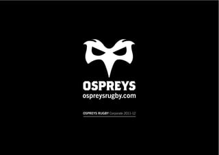 OSPREYS RUGBY Corporate 2011-12
 