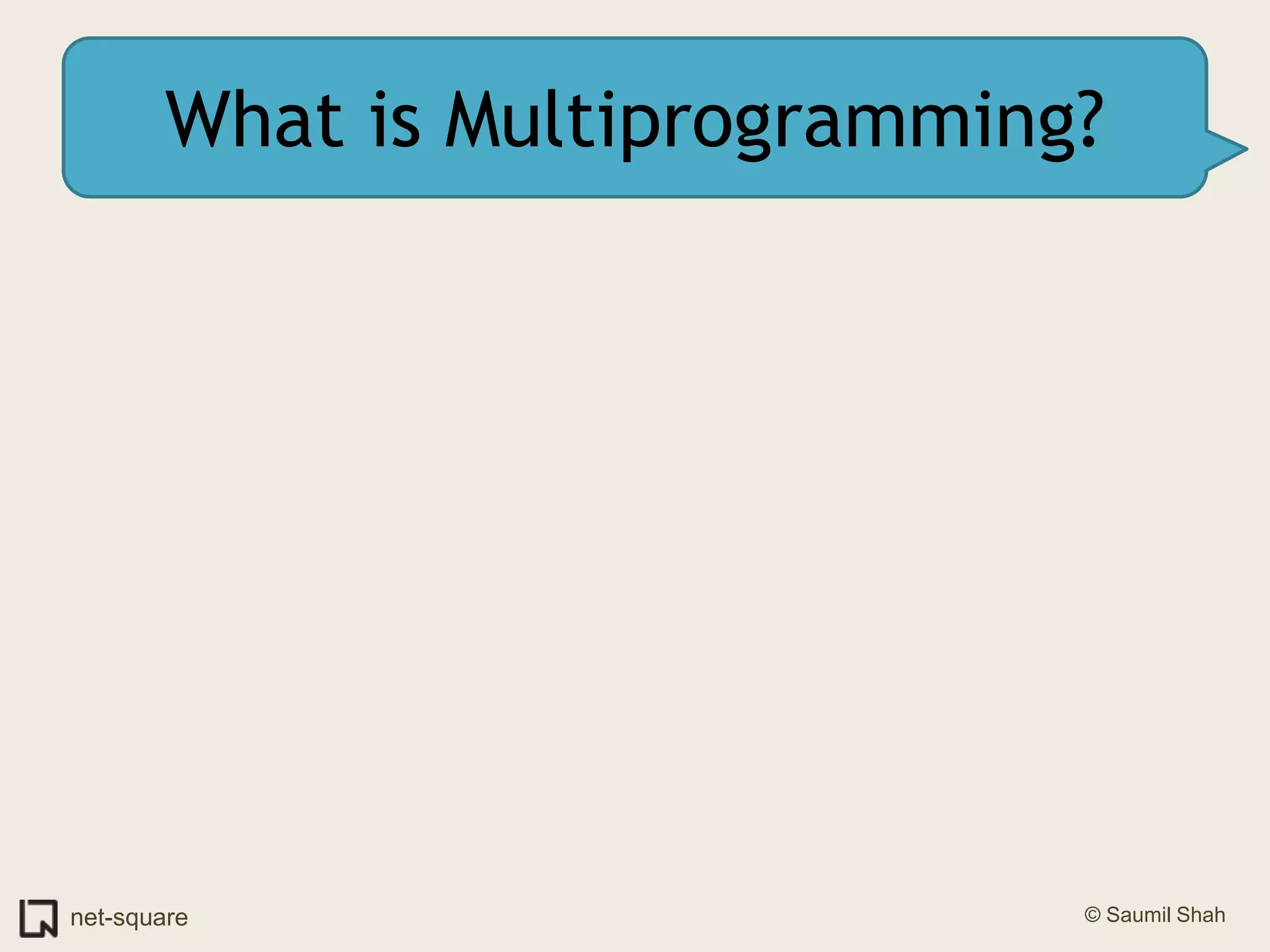 What is Multiprogramming?