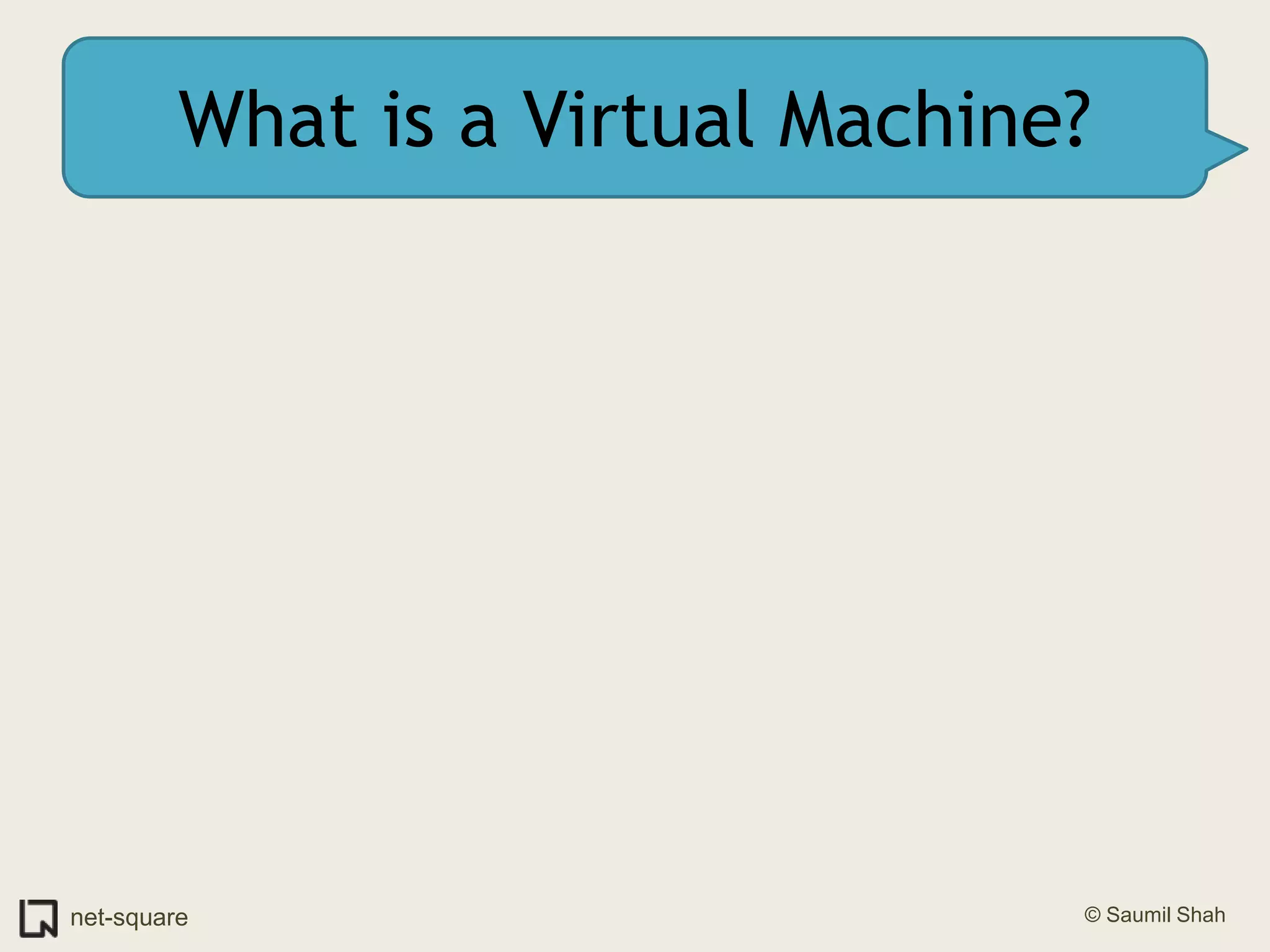 What is a Virtual Machine?