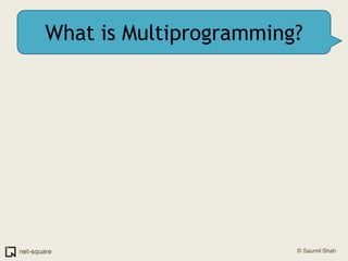 What is Multiprogramming?